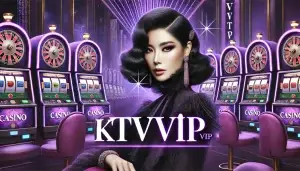 Ktvvip รวมเกมลิขสิทธิ์สุดฮิต แตกดี การีนตีโดยเซียนมากมาย